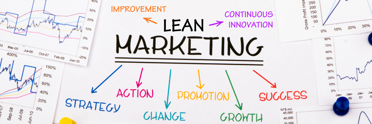 Lean Marketing, une approche innovante pour atteindre des résultats performants Lean Marketing, une approche innovante pour atteindre des résultats performants